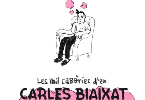 Les mil cabòries d’en Carles Biaixat